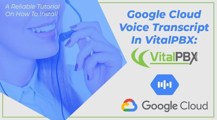 VitalPBX Google ASR Integration