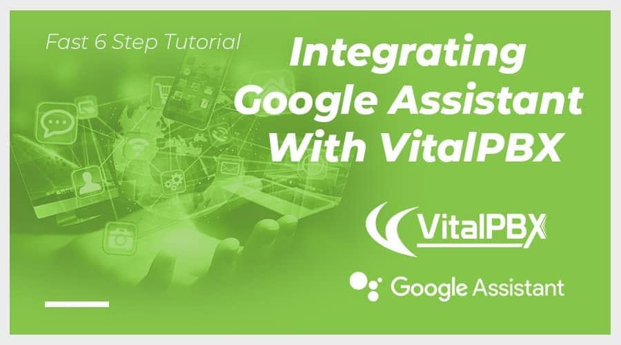 VitalPBX Google Assistant Integration
